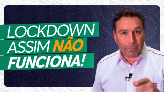 LOCKDOWN ASSIM NÃO FUNCIONA!